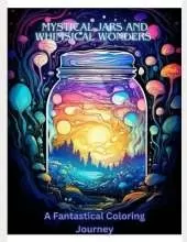 Mystical Jars and Whimsical Wonders: A Fantastical Coloring Journey