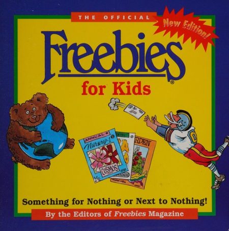 The Official Freebies for Kids: Something for Nothing or Next to Nothing!