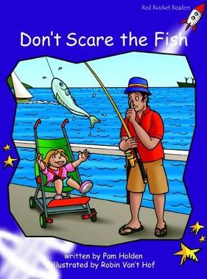 Red Rocket Readers: Fluency Level 3 Fiction Set A: Don't Scare the Fish (Reading Level 20/F&P Level J)