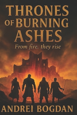 Thrones of Burning Ashes: From fire, they rise