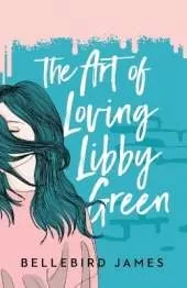 The Art of Loving Libby Green