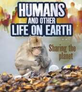 Humans and Other Life on Earth: Sharing the Planet
