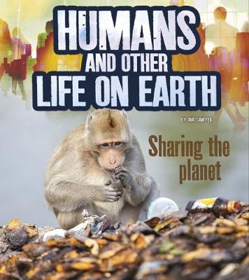 Humans and Other Life on Earth: Sharing the Planet