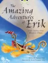 Bug Club Independent Fiction Year 4 Grey A The Amazing Adventures of Erik