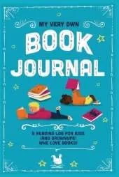 My Very Own Book Journal: A reading log for kids (and grownups) who love books