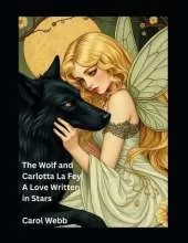 The Wolf and Carlotta La Fey: A Love Written in Stars