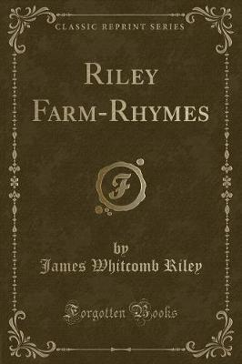 Riley Farm-Rhymes (Classic Reprint)