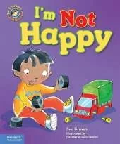 I'm Not Happy: A Book About Feeling Sad