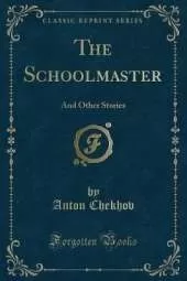 The Schoolmaster: And Other Stories (Classic Reprint)