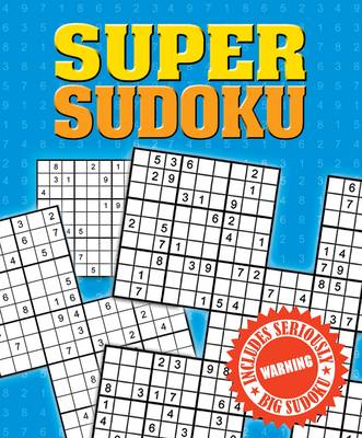 Super Sudoku: Includes Seriously Big Sudoku
