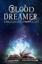 Blood Dreamer: Obleignia Chronicles