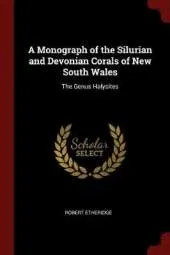 A Monograph of the Silurian and Devonian Corals of New South Wales: The Genus Halysites