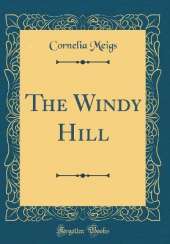 The Windy Hill (Classic Reprint)