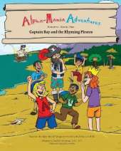 Alpha-Mania Adventures: Captain Ray and the Rhyming Pirates: A Rhyming Book