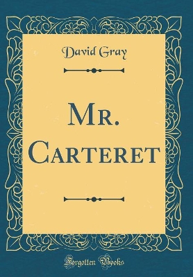 Mr. Carteret (Classic Reprint)