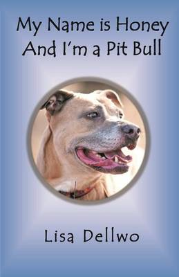 My Name Is Honey and I'm a Pit Bull