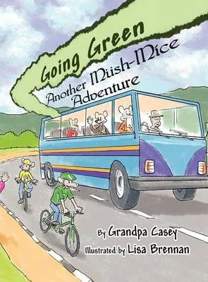 Going Green: Another Mush-Mice Adventure