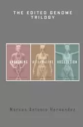 The Edited Genome Trilogy: Books 1-3