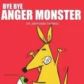 Bye Bye Anger Monster: Anger Management in Kids
