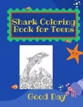 Shark Coloring Book for Teens: Have fun with your daughter with this gift: Coloring mermaids, unicorns, crabs and dolphins 50 Pages of pure fun!