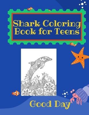 Shark Coloring Book for Teens: Have fun with your daughter with this gift: Coloring mermaids, unicorns, crabs and dolphins 50 Pages of pure fun!