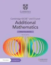 Cambridge IGCSE (TM) and O Level Additional Mathematics Practice Book with Digital Version (2 Years' Access)