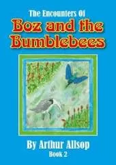 The Encounters of Boz and the Bumblebees Book 2: Boz and the Bumblebees