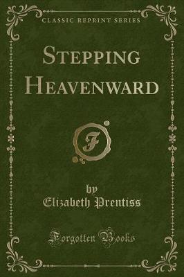 Stepping Heavenward (Classic Reprint)