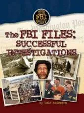 The FBI Files: Sucessful Investigations