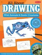 Wild Animals & Exotic Creatures (All About Drawing): Learn to Draw 40 Jungle Animals, Reptiles, and Insects Step by Step