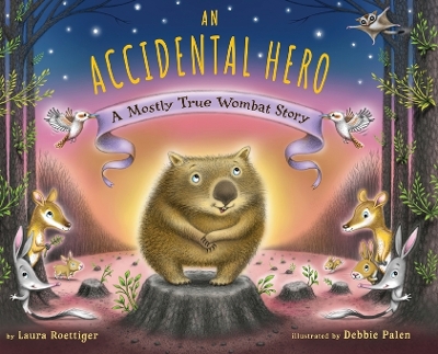An Accidental Hero: A Mostly True Wombat Story