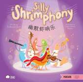 Silly Shrimphony - Simplified: A Bilingual Book in English and Mandarin with Simplified Characters and Pinyin