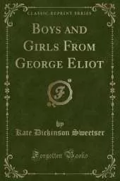 Boys and Girls From George Eliot (Classic Reprint)