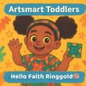 Hello Faith Ringgold: Stories, Quilts, and Big Dreams