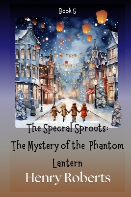 The Spectral Sprouts: The Phantom Lantern