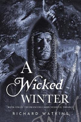 A Wicked Winter: A Medieval Adventure
