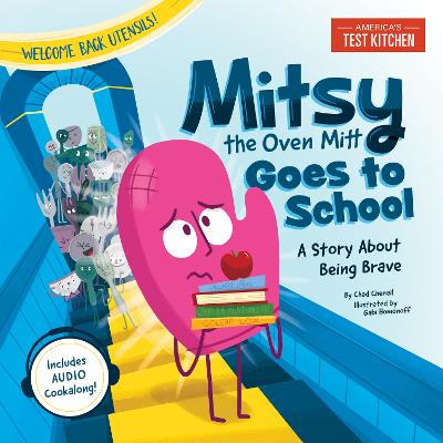 Mitsy the Oven Mitt Goes to School: A Story About Being Brave