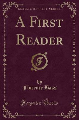 A First Reader (Classic Reprint)