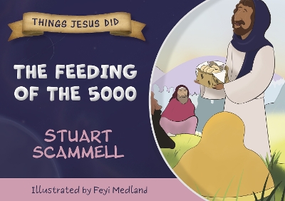 The Feeding of the 5000: Things Jesus Did