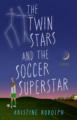 The Twin Stars and the Soccer Superstar: A Novel