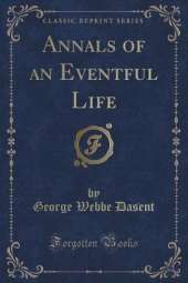 Annals of an Eventful Life (Classic Reprint)