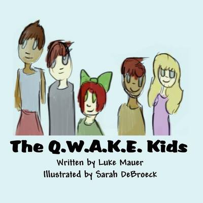 The Q.W.A.K.E. Kids