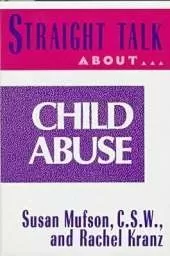 Straight Talk About Child Abuse