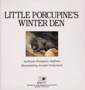 Little Porcupine's Winter Den