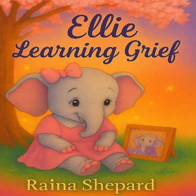 Ellie Learns About Grief
