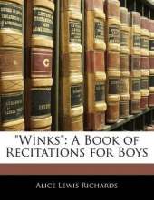 Winks: A Book of Recitations for Boys