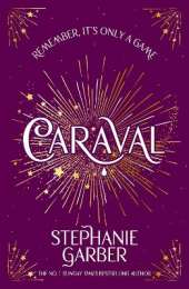 Caraval: Enter the magical and mesmerising world of Caraval with the first book in the global bestselling series