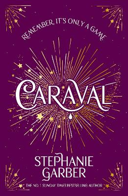 Caraval: Enter the magical and mesmerising world of Caraval with the first book in the global bestselling series