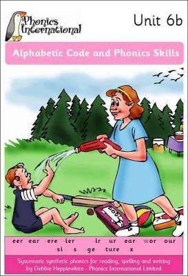 Alphabetic Code and Phonics Skills  -  Unit 6b