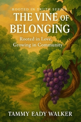 The Vine of Belonging: Rooted in Love, Growing in Community